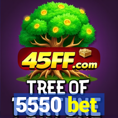 5550 bet